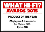 Cyrus CDi - What Hi Fi? Sound and Vision Awards 2015 - "Best CD player £500+"